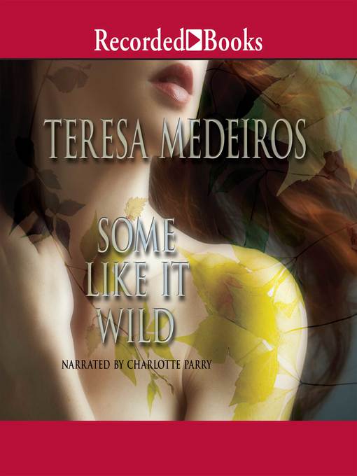 Title details for Some Like It Wild by Teresa Medeiros - Available